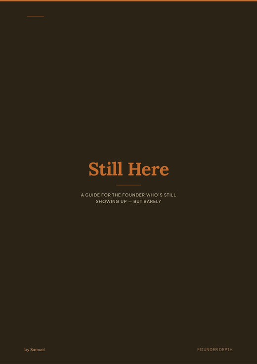 Still Here — The Founder Guide